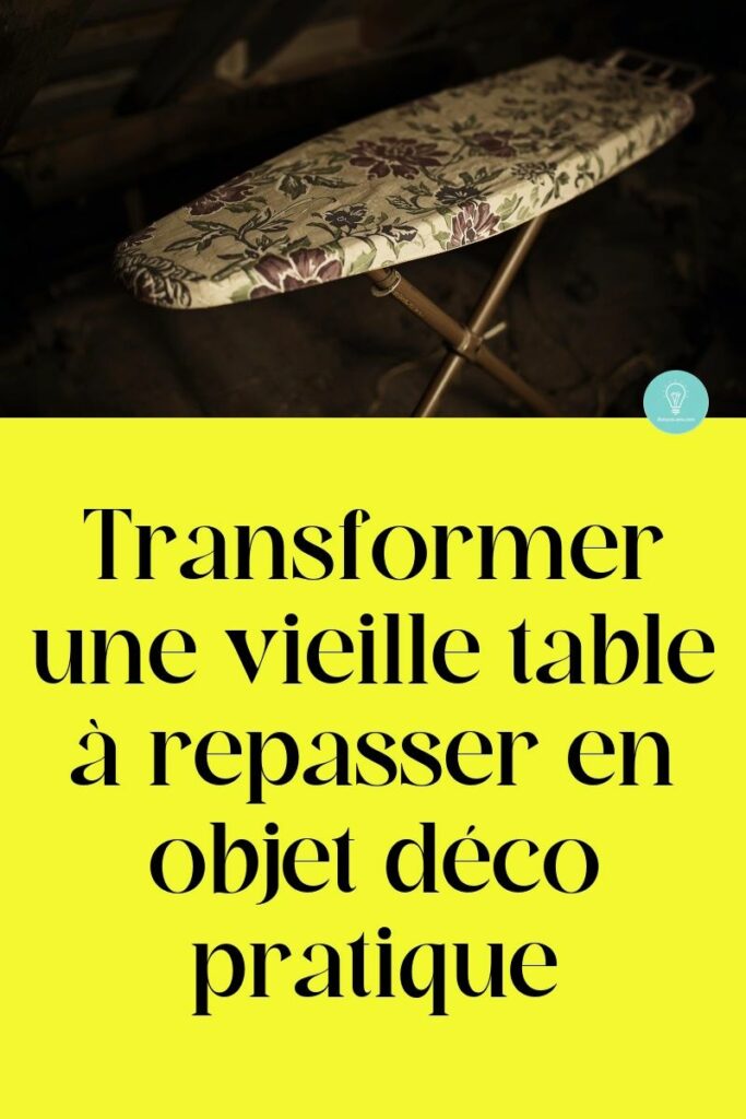 recyclage : Transformer une vieille table à repasser en objet déco 